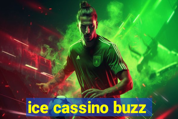 ice cassino buzz